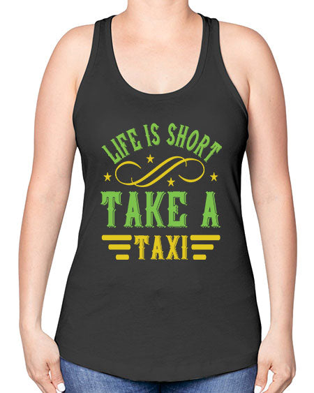 life is short take a taxi Style 1053# - Bus Driver -Racerback Tank