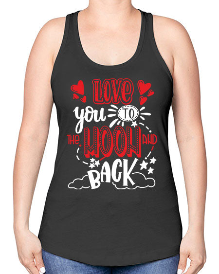 love you to the moon and back 4# - moon -Racerback Tank