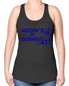 meows its going - cats -Racerback Tank