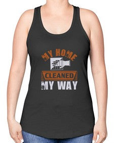 my home cleaned my way Style 294# - cleaner -Racerback Tank