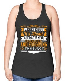 parenthoodits about guiding the next generation and forgiving the last 529# - parents day -Racerback Tank