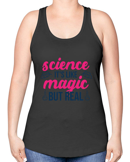 science its like magic but real 78# - general science -Racerback Tank