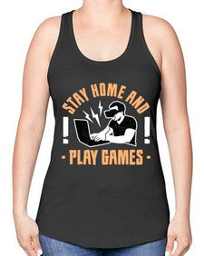 stay home and play game 153# - video games -Racerback Tank