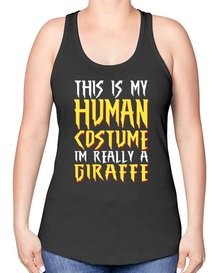 this is my human costume im really a giraffe - giraffee -Racerback Tank