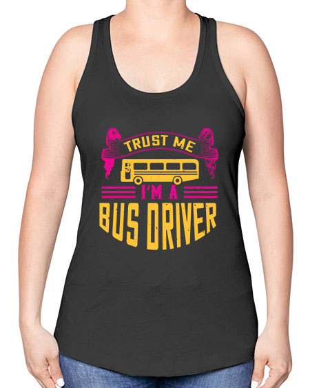 trust me Im a bus driver Style 1591# - Bus Driver -Racerback Tank