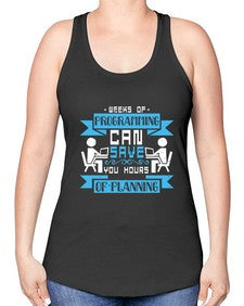 weeks of programming can save you hours of planning 9# - computer -Racerback Tank