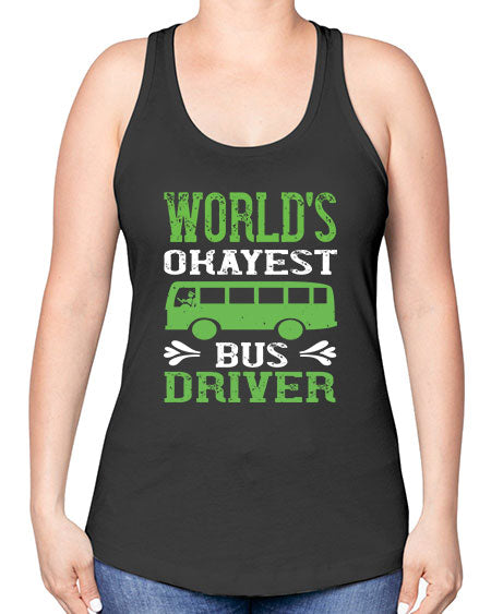 worlds okayest bus driver Style 1670# - Bus Driver -Racerback Tank