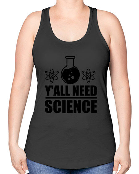 yall need science 8# - general science -Racerback Tank