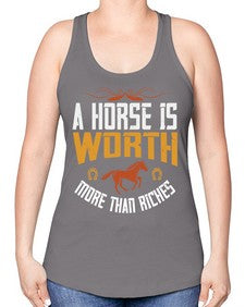A horse is worth more than riches Style 45# - horse -Racerback Tank