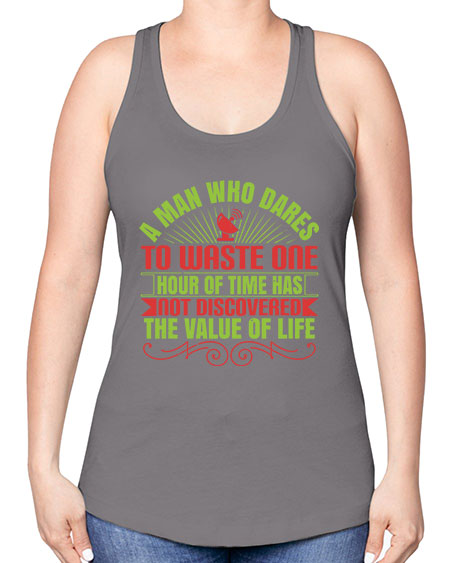 A man who dares to waste one hour of time has not discovered the value of life 331# - general science -Racerback Tank