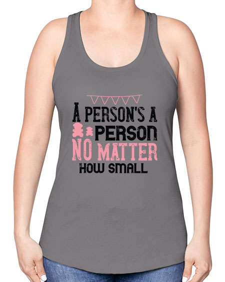 A persons a person no matter how small Style 14# - kids -Racerback Tank