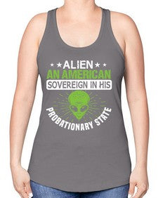 Alien an american sovergeign in his probationary state 14# - ufo -Racerback Tank