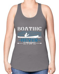 Boating never stops 6# - boats -Racerback Tank