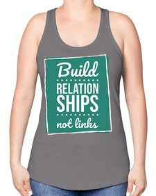 Build Relationships Not Links 24# - internet -Racerback Tank