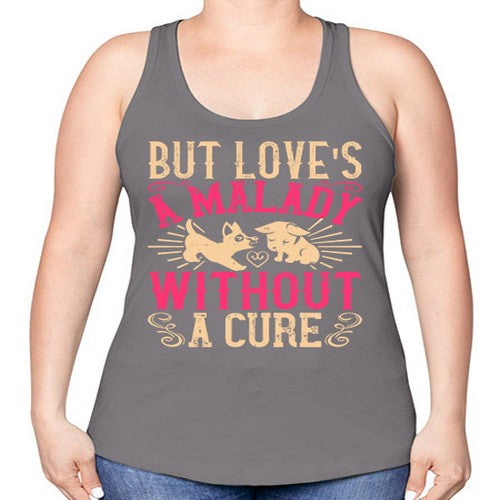 But loves a malady without a cure Style 6# - dogs -Racerback Tank