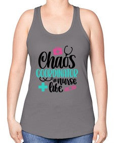 Chaos Coordinator Nurse Life Style Style 653# - nurse -Racerback Tank