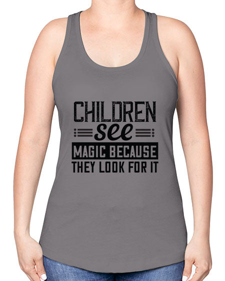Children see magic because they look for it Style 65# - kids -Racerback Tank
