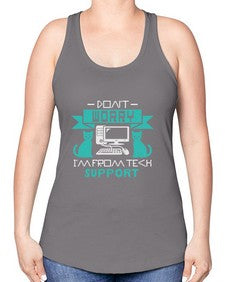 Dont worry im from tech support 50# - computer -Racerback Tank