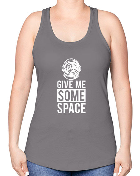Give Me Some Space 33# - space -Racerback Tank