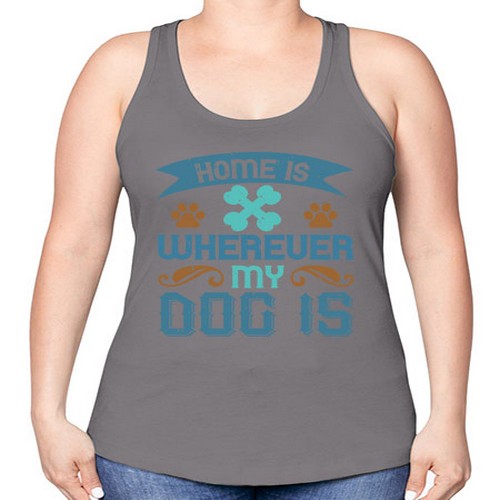 Home Is Wherever My Dog Is Style 197# - dogs -Racerback Tank