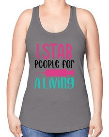 I Stab People For A Living Style Style 922# - nurse -Racerback Tank