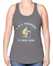 I am a programmer to save time I am never wrong 42# - computer -Racerback Tank