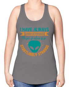 I have always loved octopuses no scifi alien 15# - ufo -Racerback Tank