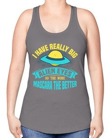 I have really big alien eyes 16# - ufo -Racerback Tank