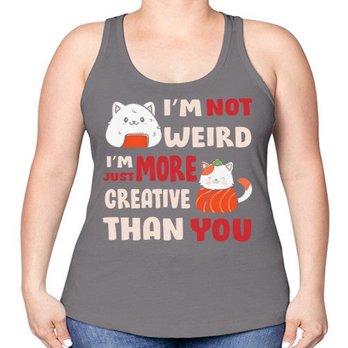 Im Not Weird Im Just More Creative 249# - anime -Racerback Tank