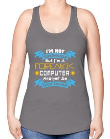 Im not superwoman but Im a foreasik analyst 33# - computer -Racerback Tank