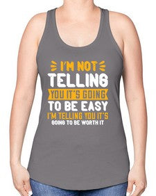 Im not telling you its going to be easy Style 1015# - nurse -Racerback Tank