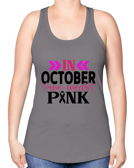 In October We Wear Pink 15# - breast cancer -Racerback Tank