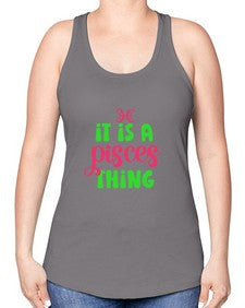 It is a pisces thing 256# - pisces -Racerback Tank