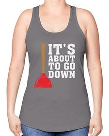Its About To Go Down Plumber1005# - plumber -Racerback Tank