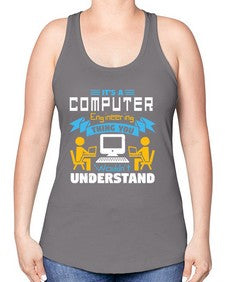 Its a computer engineering thing you 29# - computer -Racerback Tank