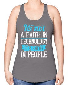 Its not a faith in technology Its faith in people 62# - internet -Racerback Tank