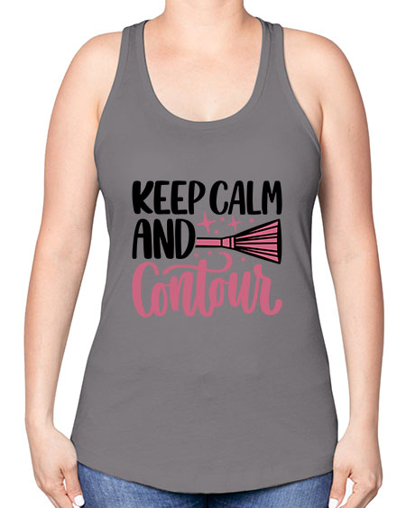 Keep Calm And Contour Style 73# - beauty - fashion -Racerback Tank