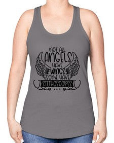 Not All Angels Have Wings Some Have Stethoscopes Style Style 1135# - nurse -Racerback Tank