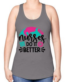 Nurses Do It Better Style Style 1242# - nurse -Racerback Tank