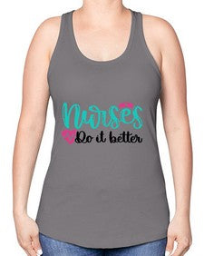 Nurses Do It Better Style Style 1243# - nurse -Racerback Tank