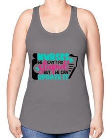 Nurses We Cant Fix Stupid But We Can Update It Style Style 1258# - nurse -Racerback Tank