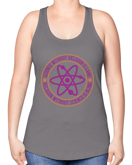 Science without religion is lame religion without science is blind 314# - general science -Racerback Tank