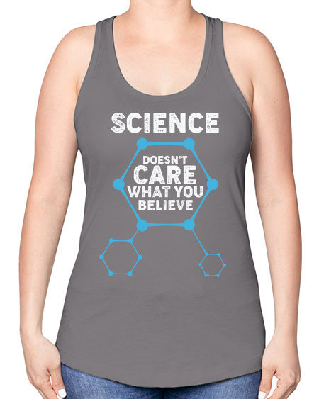 ScienceDoesntCareWhatYouScientistSkinite Scientist Skinite 51# - general science -Racerback Tank