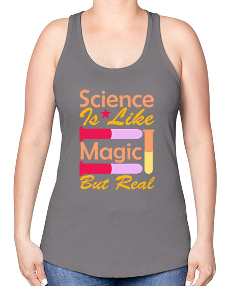 ScienceIsLikeMagicButScience tshirt design Sciencetshirtdesign 50# - general science -Racerback Tank
