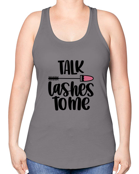 Talk Lashes To Me Style 16# - beauty - fashion -Racerback Tank