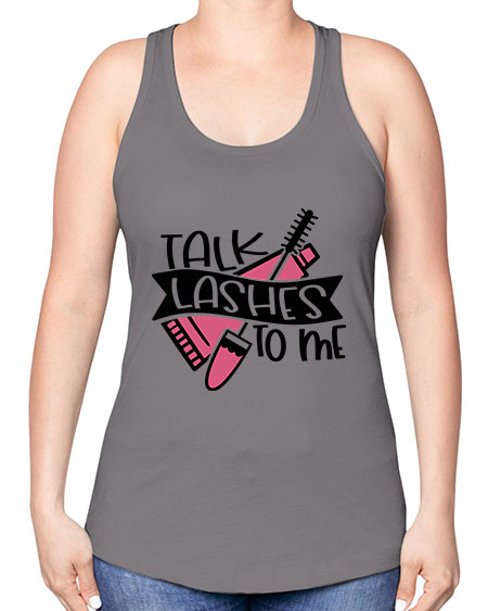Talk Lashes To Me Style 17# - beauty - fashion -Racerback Tank