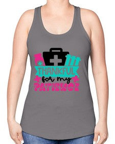 Thankful For My Patience Style Style 1492# - nurse -Racerback Tank