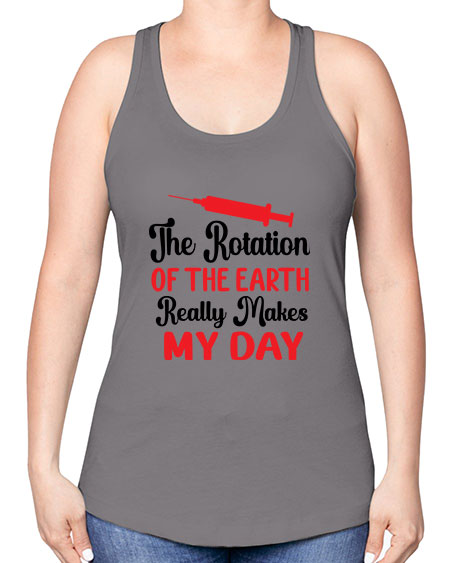 The Rotation of the Earth Really Makes my day 12# - nature -Racerback Tank