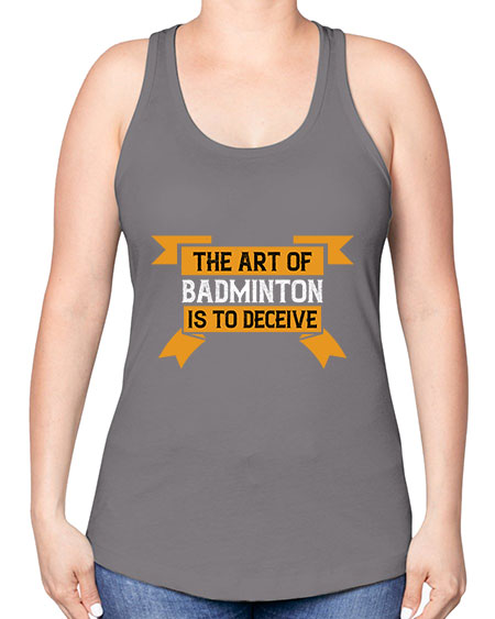 The art of badminton is to deceive 1853# - badminton -Racerback Tank