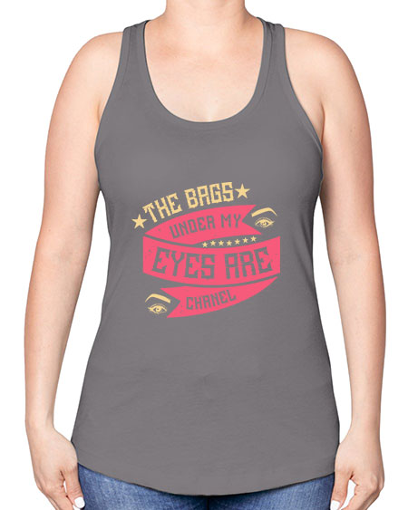 The bags under my eyes are Chanel Style 184# - beauty - fashion -Racerback Tank